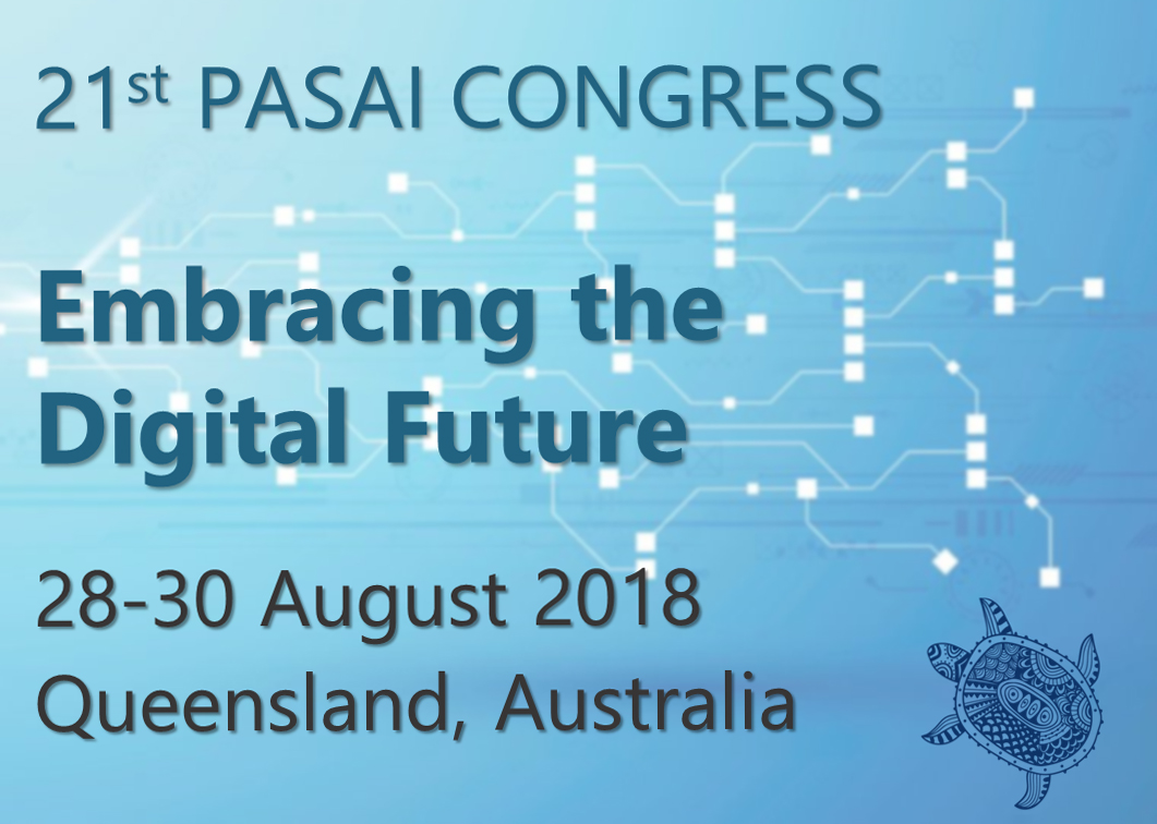 21st PASAI Congress Embracing the Digital Future 28-30 August 2018 Queensland, Australia